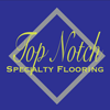 Top Notch Specialty Flooring